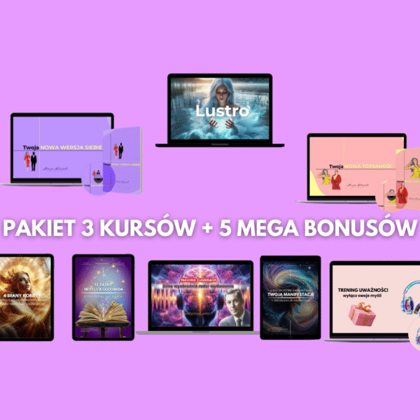 Pakiet 3 kursów: Nowa Wersja Ciebie, Lustro, Twoja Nowa Tożsamość